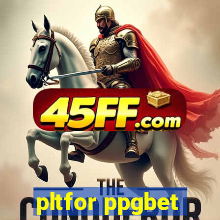 pltfor ppgbet
